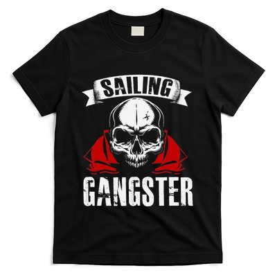 Sailing Funny Sailing Gangster Quote Sailor Sailboat T-Shirt