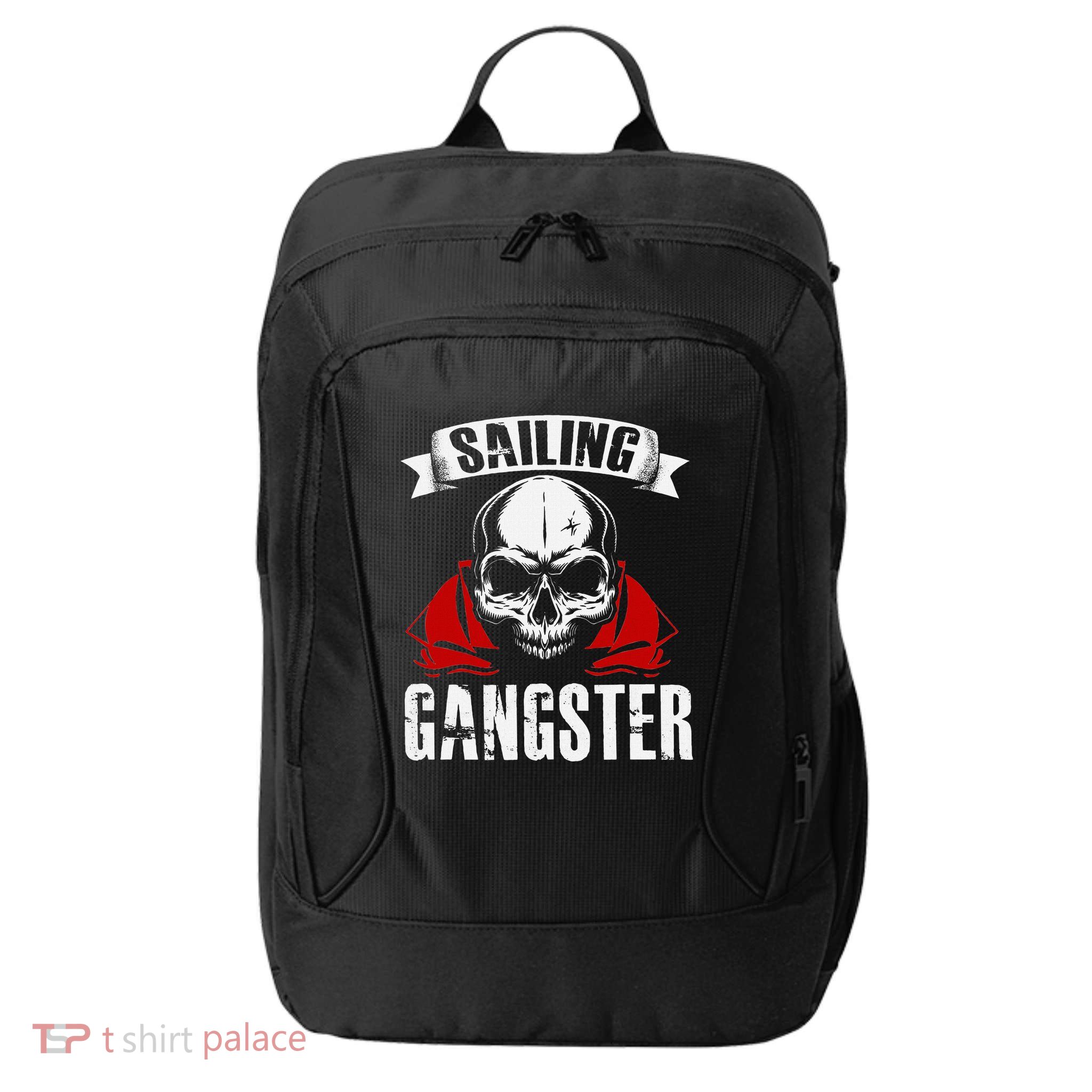 Sailing Funny Sailing Gangster Quote Sailor Sailboat City Backpack