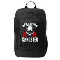 Sailing Funny Sailing Gangster Quote Sailor Sailboat City Backpack