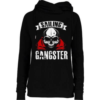 Sailing Funny Sailing Gangster Quote Sailor Sailboat Womens Funnel Neck Pullover Hood