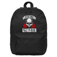 Sailing Funny Sailing Gangster Quote Sailor Sailboat 16 in Basic Backpack