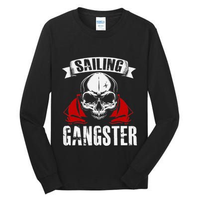 Sailing Funny Sailing Gangster Quote Sailor Sailboat Tall Long Sleeve T-Shirt