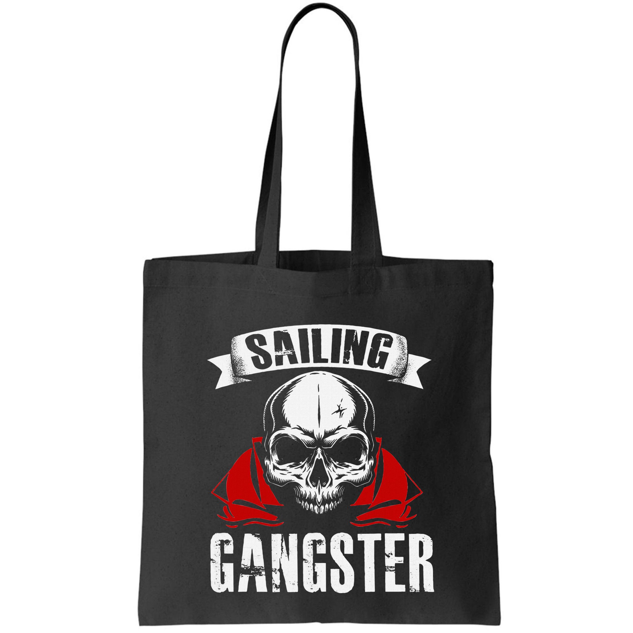 Sailing Funny Sailing Gangster Quote Sailor Sailboat Bag
