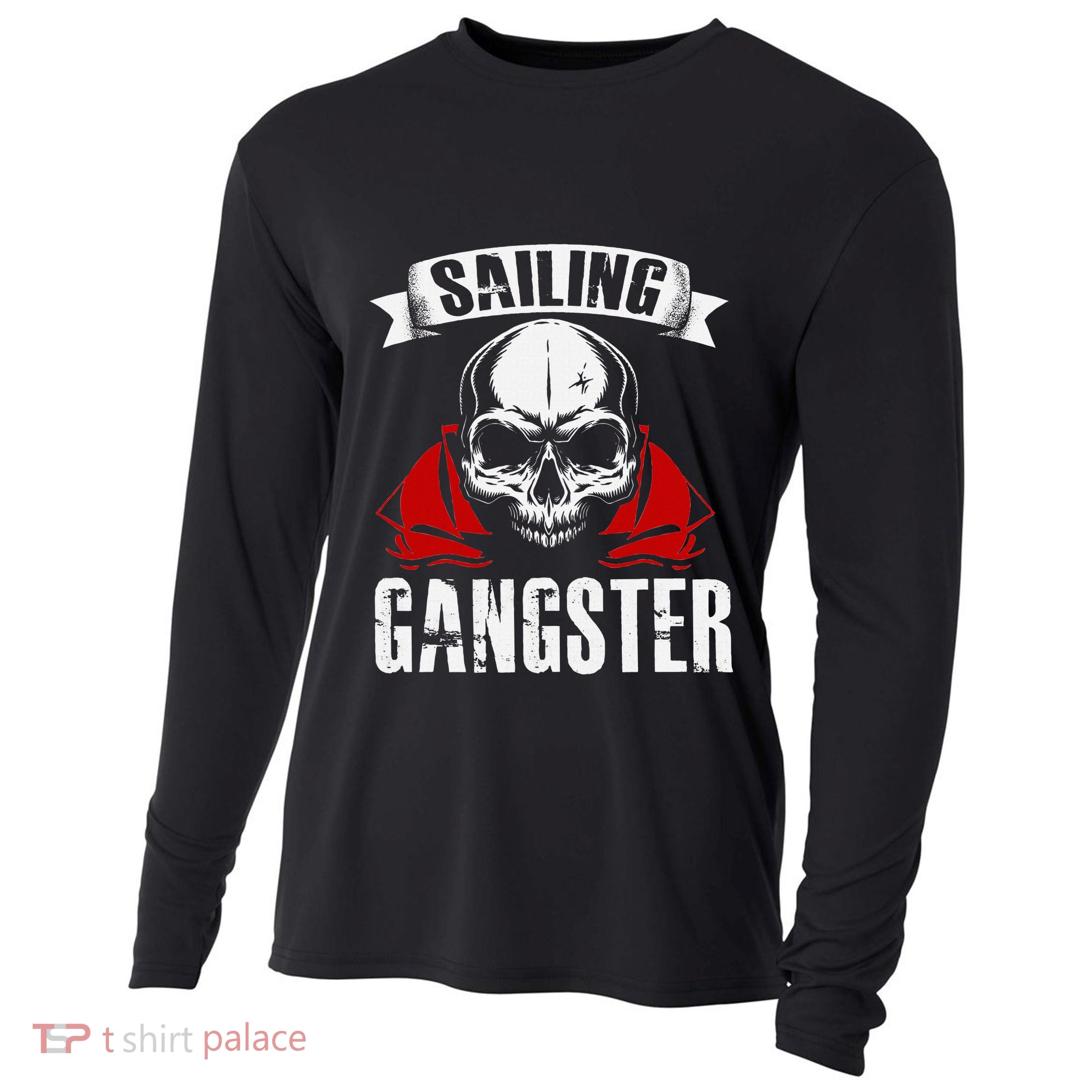 Sailing Funny Sailing Gangster Quote Sailor Sailboat Cooling Performance Long Sleeve Crew