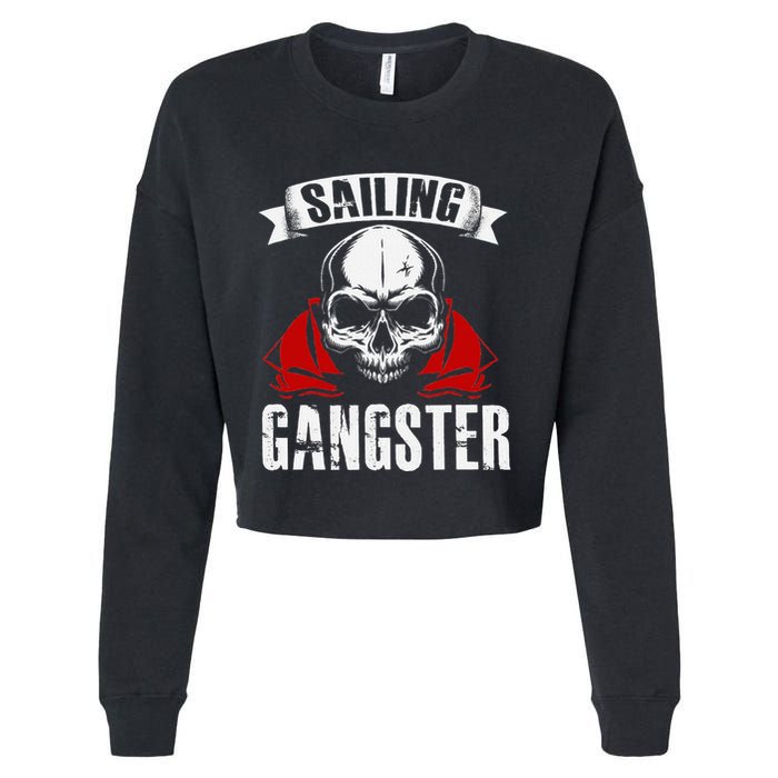 Sailing Funny Sailing Gangster Quote Sailor Sailboat Cropped Pullover Crew