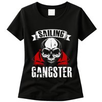 Sailing Funny Sailing Gangster Quote Sailor Sailboat Womens T-Shirt