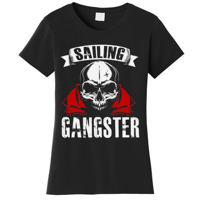 Sailing Funny Sailing Gangster Quote Sailor Sailboat Women's T-Shirt