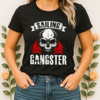 Sailing Funny Sailing Gangster Quote Sailor Sailboat Womens T-Shirt