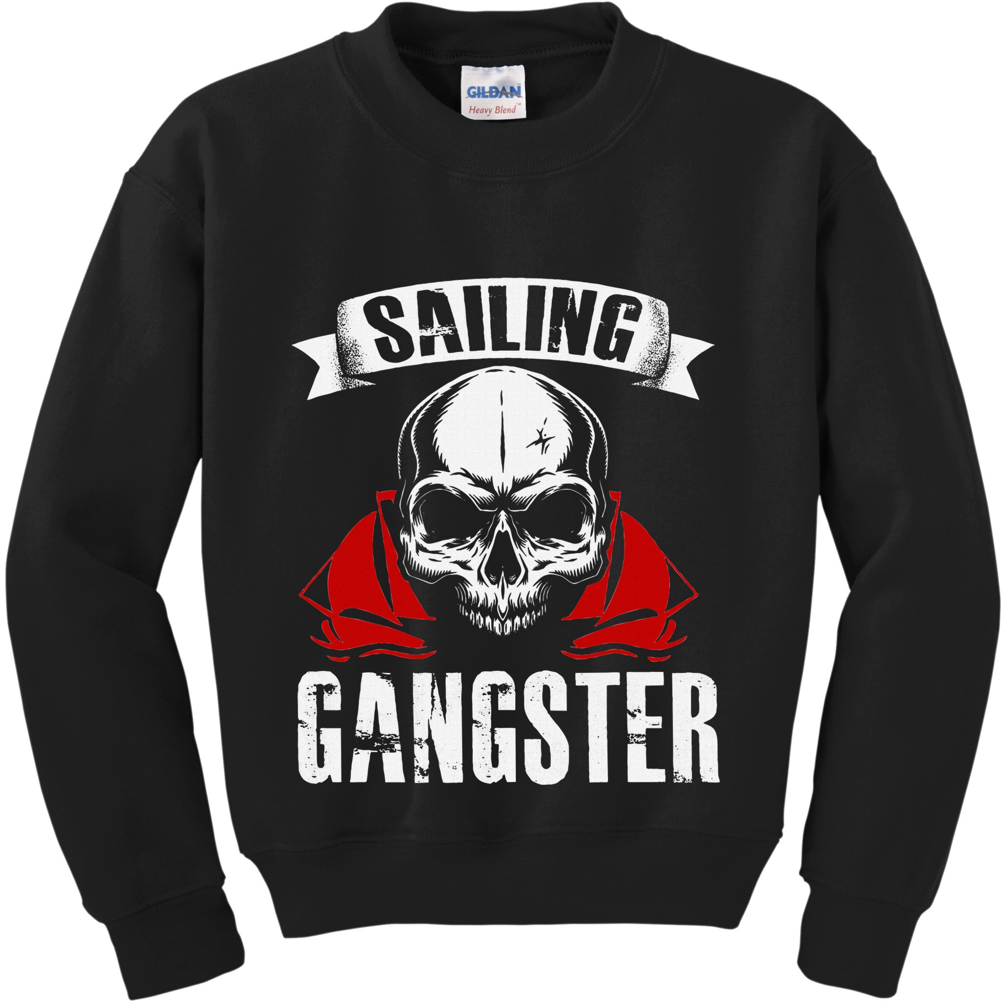 Sailing Funny Sailing Gangster Quote Sailor Sailboat Kids Sweatshirt