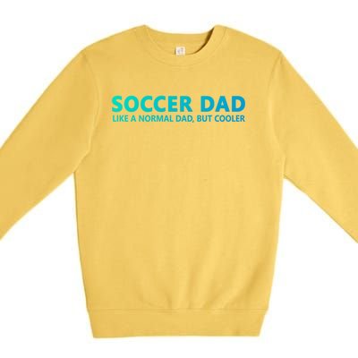 Soccer Father Soccer Dad Cool Gift Premium Crewneck Sweatshirt