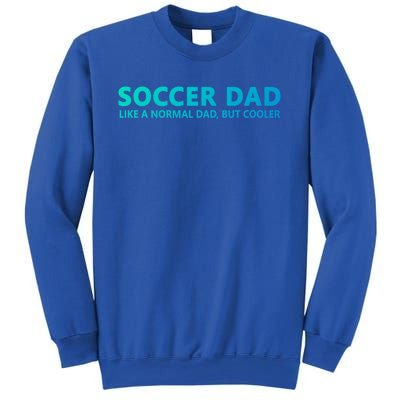 Soccer Father Soccer Dad Cool Gift Sweatshirt