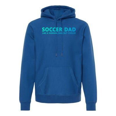 Soccer Father Soccer Dad Cool Gift Premium Hoodie