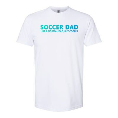 Soccer Father Soccer Dad Cool Gift Softstyle® CVC T-Shirt