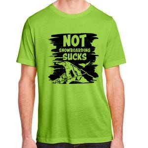 Snowboarding Funny Sayings Trending Memes Not Snowboarding Gift Adult ChromaSoft Performance T-Shirt