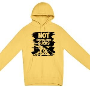 Snowboarding Funny Sayings Trending Memes Not Snowboarding Gift Premium Pullover Hoodie