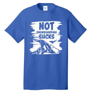 Snowboarding Funny Sayings Trending Memes Not Snowboarding Gift Tall T-Shirt