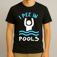 Swimmer Funny Swimming I Pee In Pools T-Shirt