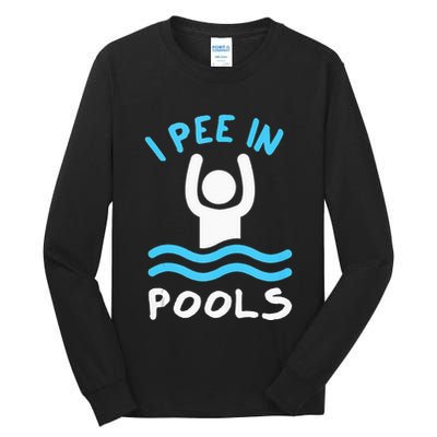 Swimmer Funny Swimming I Pee In Pools Tall Long Sleeve T-Shirt