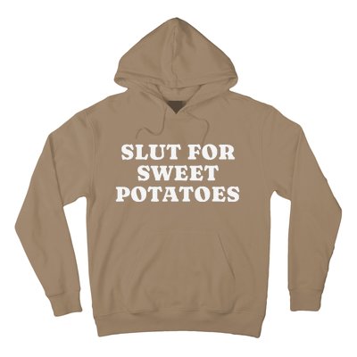 Slut For Sweet Potatoes Funny Thanksgiving Hoodie