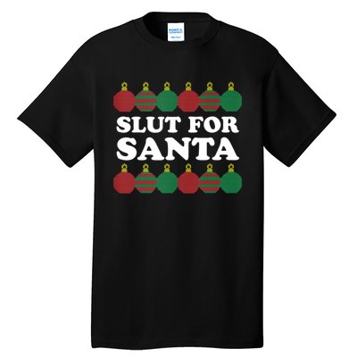 Slut For Santa Funny Christmas Tall T-Shirt