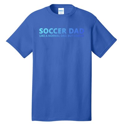 Soccer Father Soccer Dad Cool Gift Tall T-Shirt