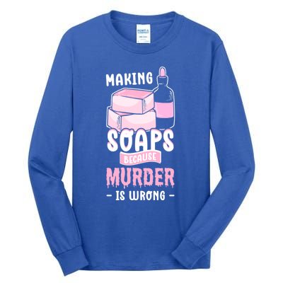 Saponification For Soap Maker And Soap Cooking Soap Making Gift Tall Long Sleeve T-Shirt