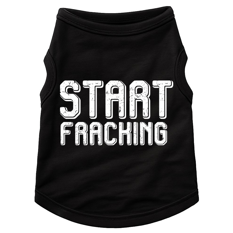 Start Fracking Doggie Tank