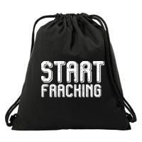 Start Fracking Drawstring Bag