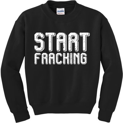 Start Fracking Kids Sweatshirt