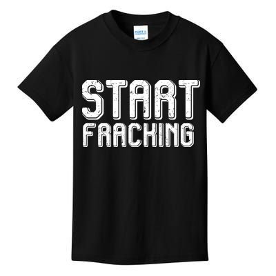 Start Fracking Kids T-Shirt