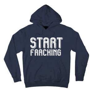 Start Fracking Tall Hoodie