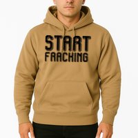 Start Fracking Hoodie