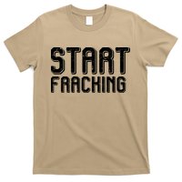 Start Fracking T-Shirt