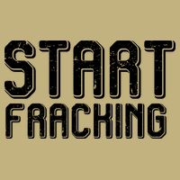Start Fracking T-Shirt