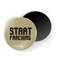 Start Fracking Magnet