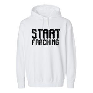 Start Fracking Garment-Dyed Fleece Hoodie