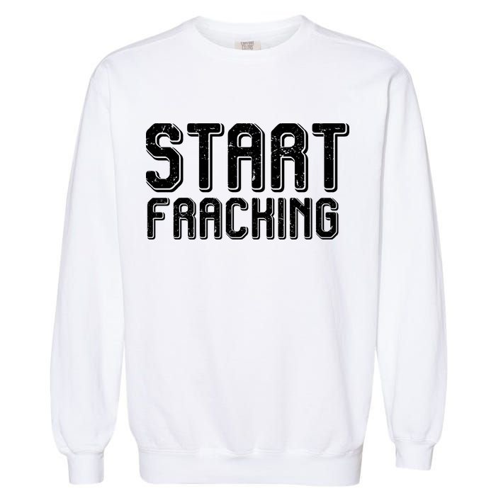 Start Fracking Garment-Dyed Sweatshirt