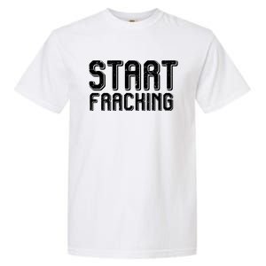 Start Fracking Garment-Dyed Heavyweight T-Shirt