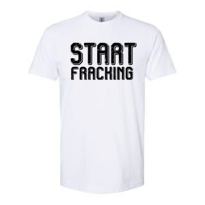 Start Fracking Softstyle CVC T-Shirt