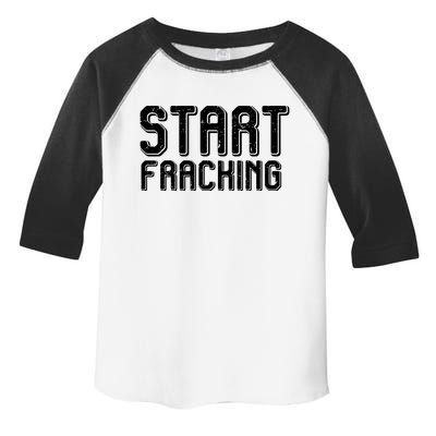 Start Fracking Toddler Fine Jersey T-Shirt