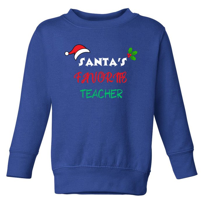 SantaS Favorite Teacher Gift Toddler Sweatshirt