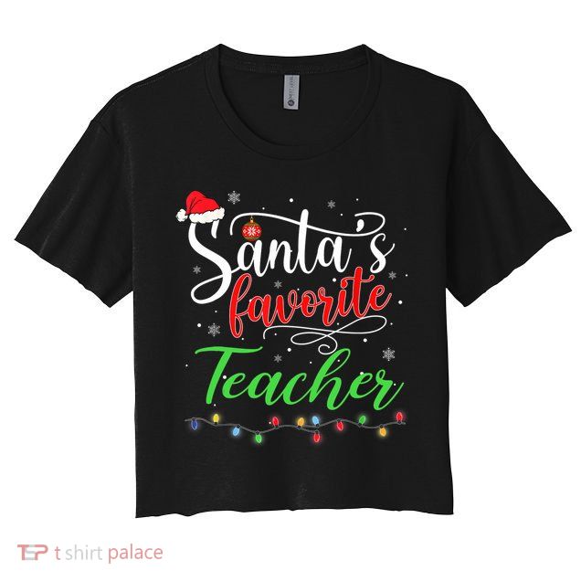 Santas Favorite Teacher Funny Christmas Santa Hat Light TShirt Crop Top