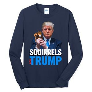 Squirrels For Trump 2024 Make Squirrels Safe Again Tall Long Sleeve T-Shirt