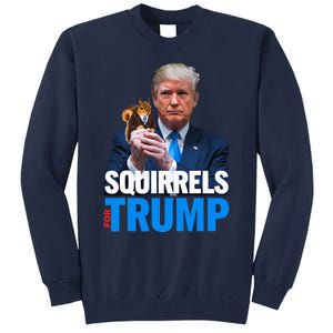 Squirrels For Trump 2024 Make Squirrels Safe Again Tall Sweatshirt