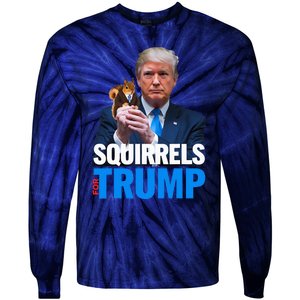 Squirrels For Trump 2024 Make Squirrels Safe Again Tie-Dye Long Sleeve Shirt