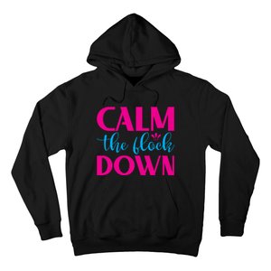 Sassy Flamingo T , Calm The Hoodie