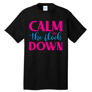 Sassy Flamingo T , Calm The Tall T-Shirt