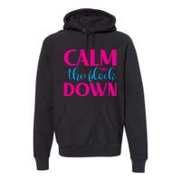 Sassy Flamingo T , Calm The Premium Hoodie