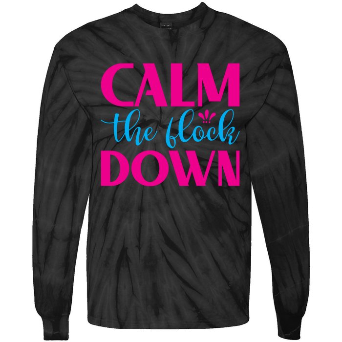 Sassy Flamingo T , Calm The Tie-Dye Long Sleeve Shirt