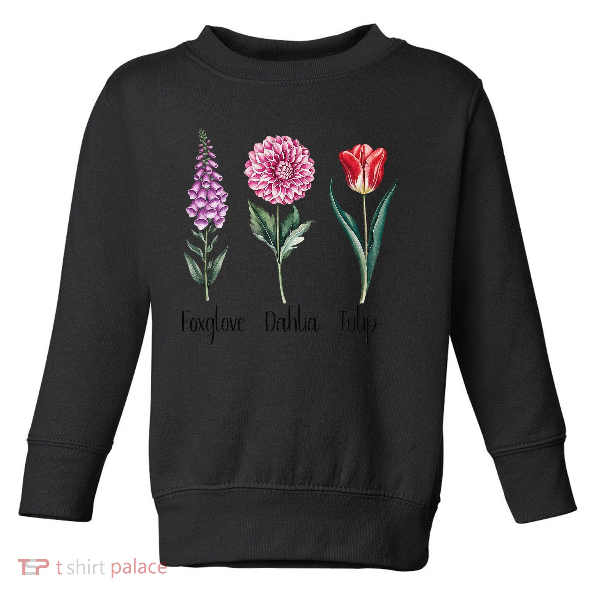 Subtle Floral Trump Flowers Foxglove Dahlia Tulip Toddler Sweatshirt